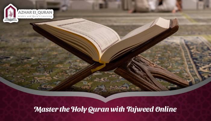 Master the Holy Quran with Tajweed Online